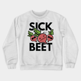 sick beet Crewneck Sweatshirt